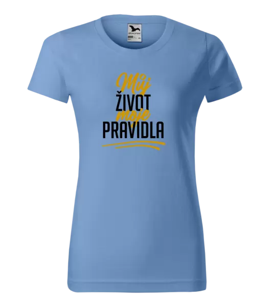 Dámské tričko Můj život, moje pravidla