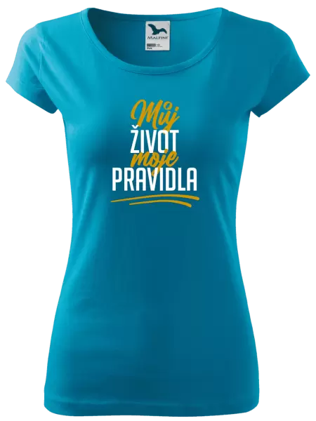 Dámské tričko Můj život, moje pravidla