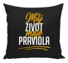 Polštář Můj život, moje pravidla