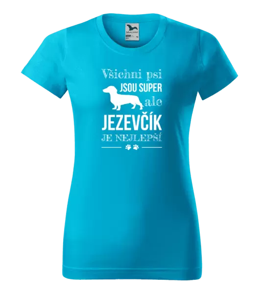 Dámské tričko Jezevčík je nejlepší