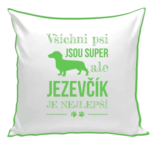 Polštář Jezevčík je nejlepší