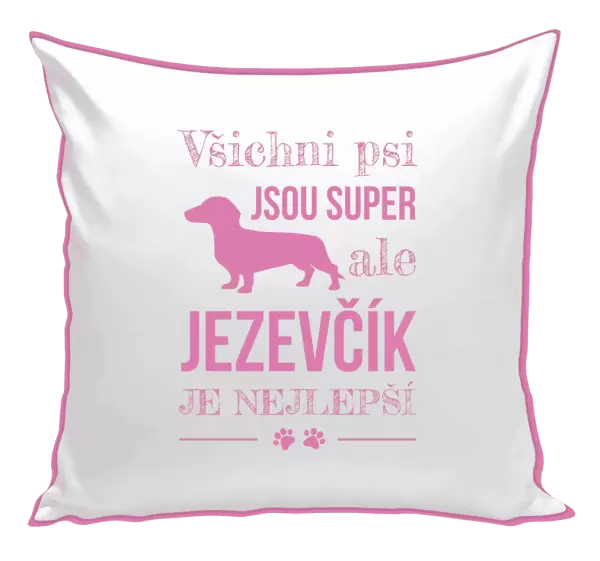 Polštář Jezevčík je nejlepší
