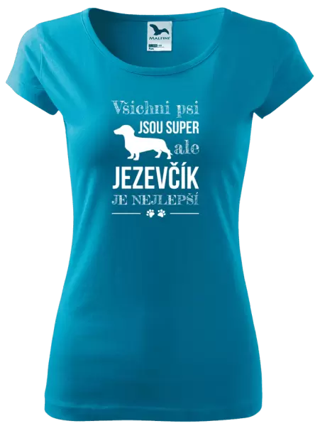 Dámské tričko Jezevčík je nejlepší