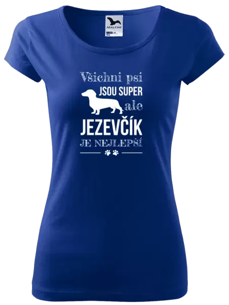 Dámské tričko Jezevčík je nejlepší