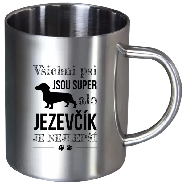 Nerezový hrnek Jezevčík je nejlepší