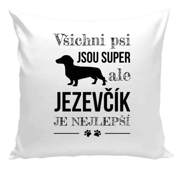 Polštář Jezevčík je nejlepší