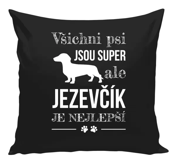 Polštář Jezevčík je nejlepší