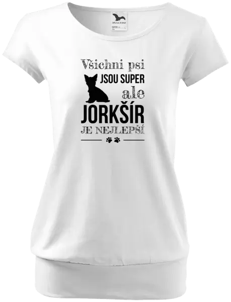 Dámské tričko Jorkšír je nejlepší