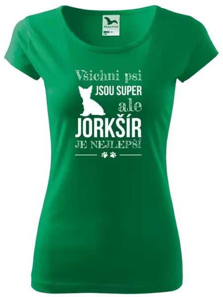 Dámské tričko Jorkšír je nejlepší