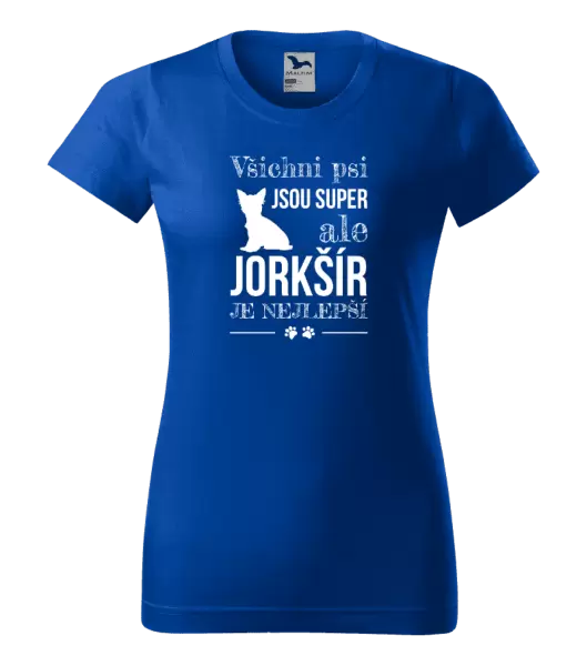 Dámské tričko Jorkšír je nejlepší