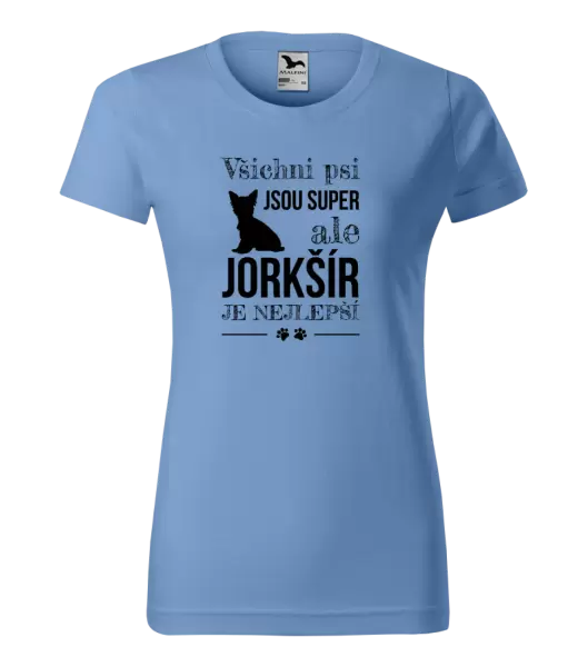 Dámské tričko Jorkšír je nejlepší