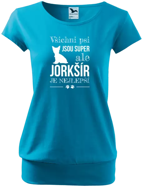 Dámské tričko Jorkšír je nejlepší