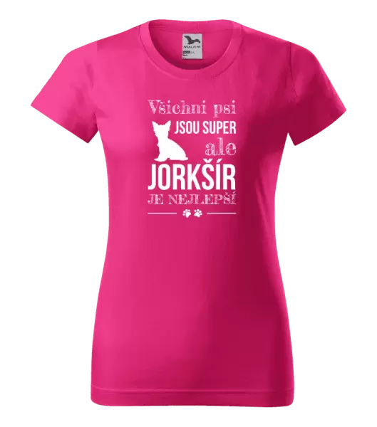 Dámské tričko Jorkšír je nejlepší