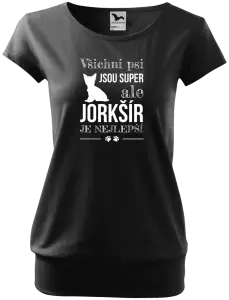 Dámské tričko Jorkšír je nejlepší