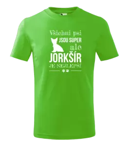 Dětské tričko Jorkšír je nejlepší