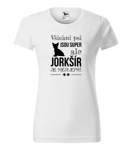 Dámské tričko Jorkšír je nejlepší