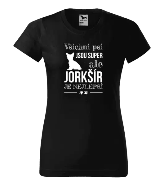 Dámské tričko Jorkšír je nejlepší