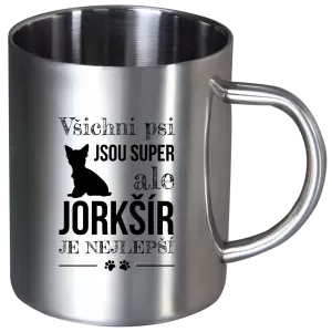 Nerezový hrnek Jorkšír je nejlepší