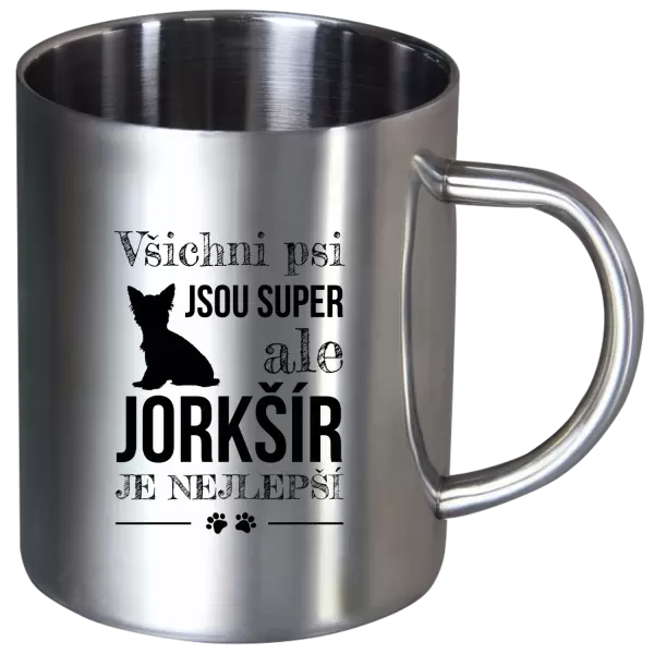 Nerezový hrnek Jorkšír je nejlepší