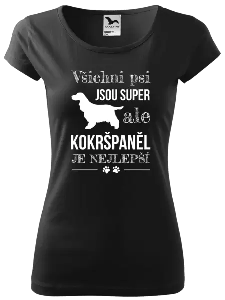 Dámské tričko Kokršpaněl je nejlepší