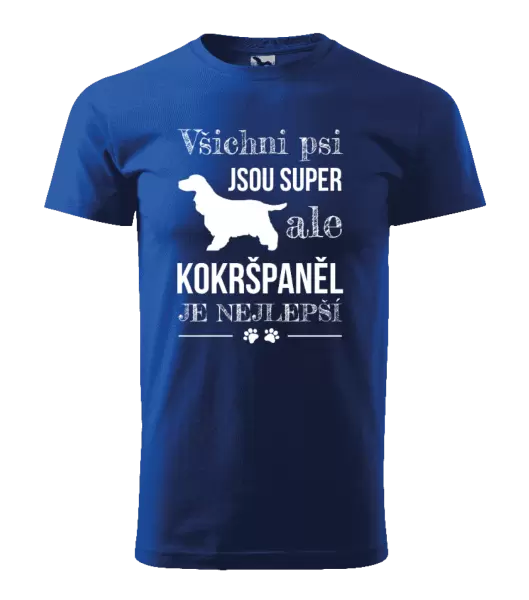 Pánské tričko Kokršpaněl je nejlepší