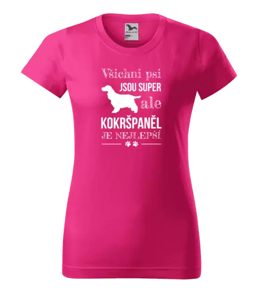 Dámské tričko Kokršpaněl je nejlepší