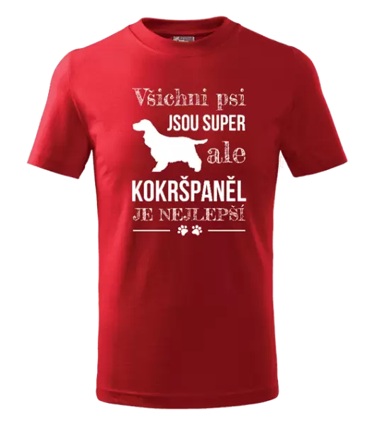 Dětské tričko Kokršpaněl je nejlepší