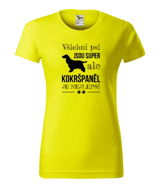 Dámské tričko Kokršpaněl je nejlepší