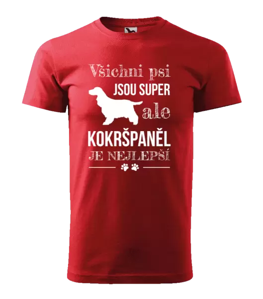 Pánské tričko Kokršpaněl je nejlepší