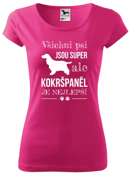 Dámské tričko Kokršpaněl je nejlepší