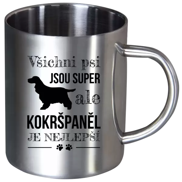 Nerezový hrnek Kokršpaněl je nejlepší