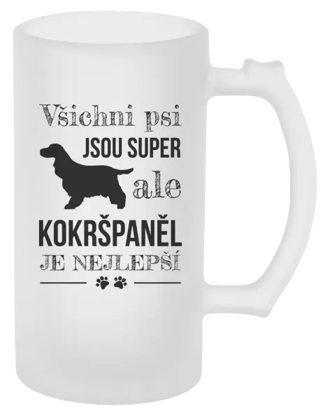 Půllitr Kokršpaněl je nejlepší