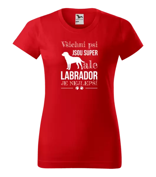 Dámské tričko Labrador je nejlepší