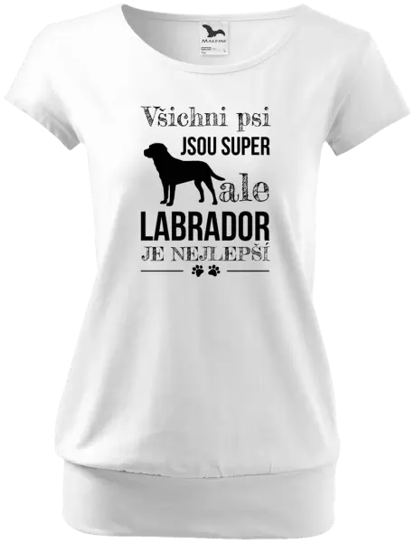 Dámské tričko Labrador je nejlepší