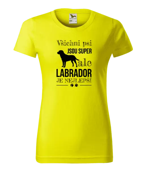 Dámské tričko Labrador je nejlepší