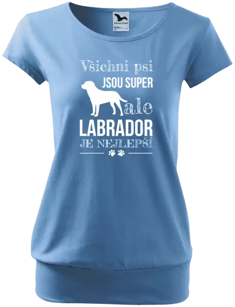 Dámské tričko Labrador je nejlepší