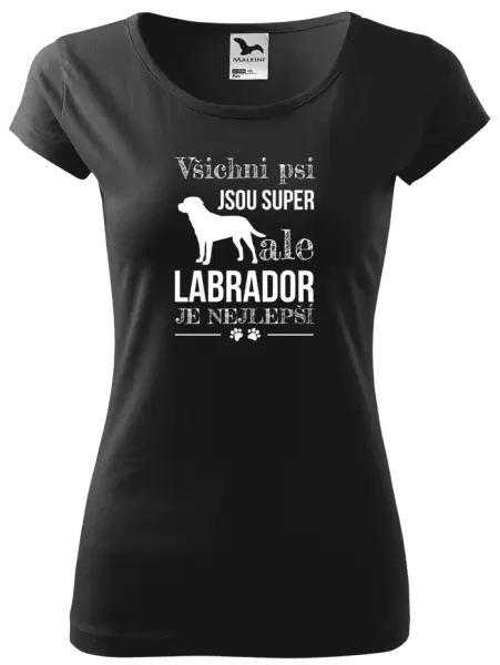 Dámské tričko Labrador je nejlepší