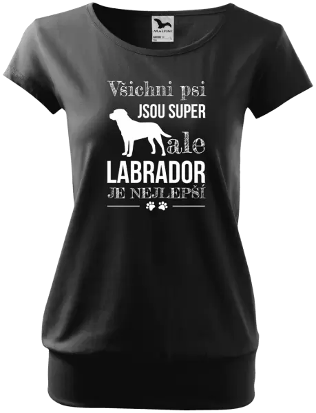 Dámské tričko Labrador je nejlepší