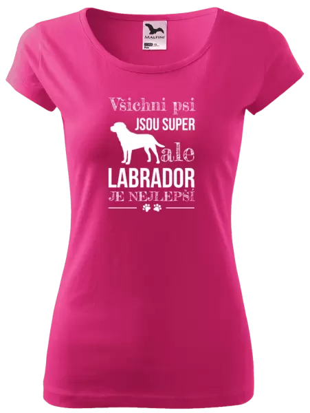 Dámské tričko Labrador je nejlepší