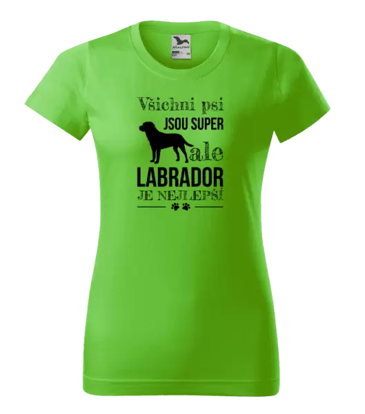 Dámské tričko Labrador je nejlepší