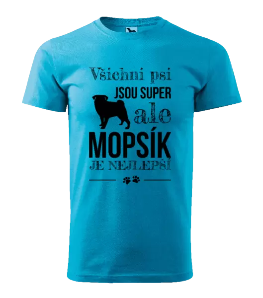 Pánské tričko Mopsík je nejlepší