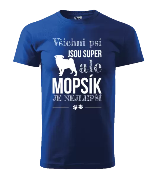 Pánské tričko Mopsík je nejlepší
