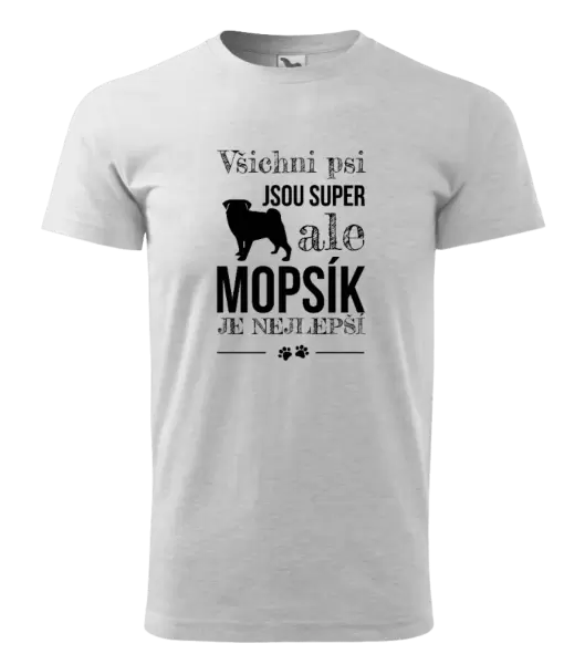 Pánské tričko Mopsík je nejlepší