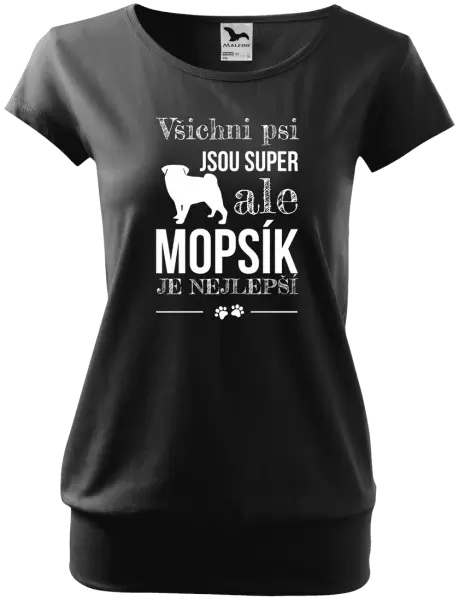Dámské tričko Mopsík je nejlepší