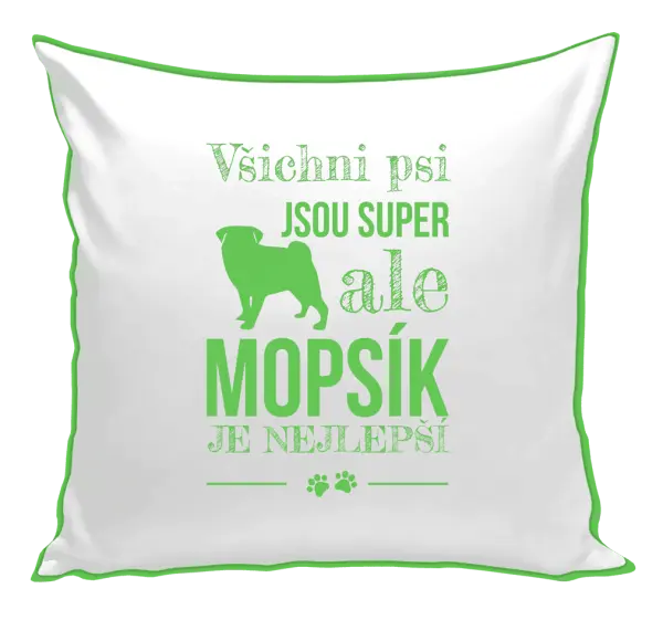 Polštář Mopsík je nejlepší