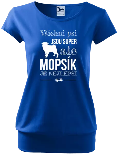 Dámské tričko Mopsík je nejlepší