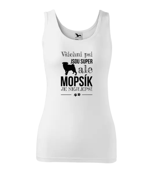 Dámské tílko Mopsík je nejlepší