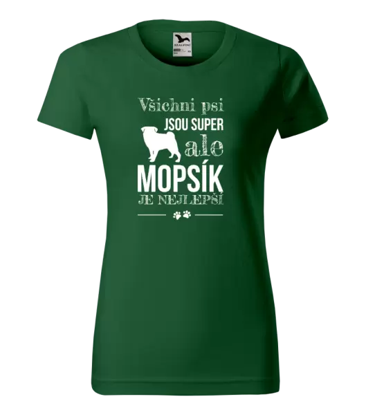 Dámské tričko Mopsík je nejlepší