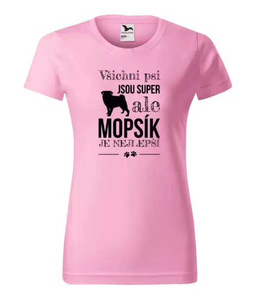 Dámské tričko Mopsík je nejlepší