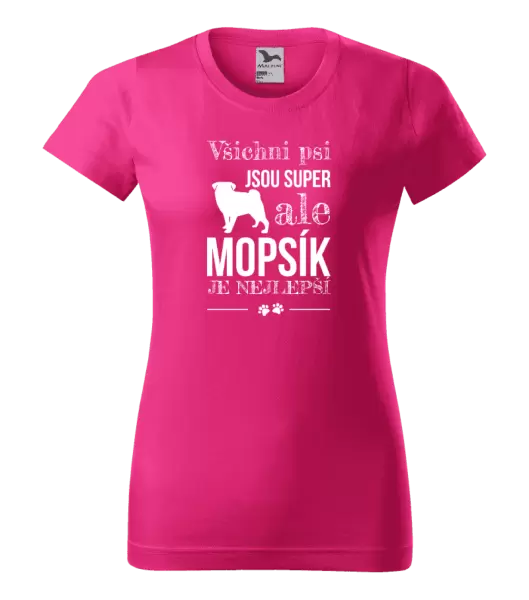 Dámské tričko Mopsík je nejlepší